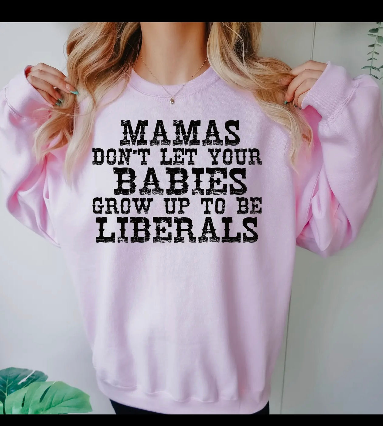 Mamas don’t let your babies be